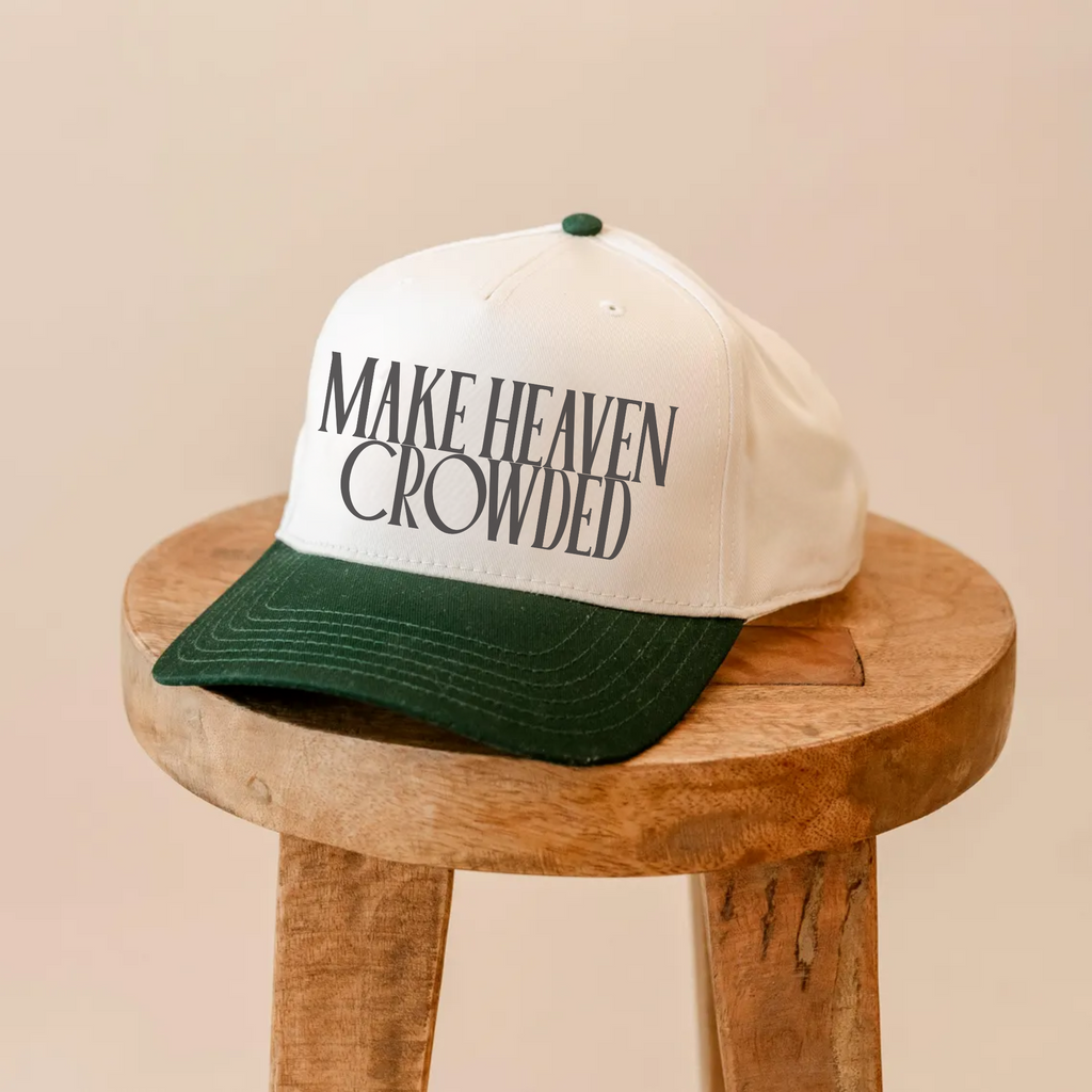 Make Heaven Crowded Trucker Hat
