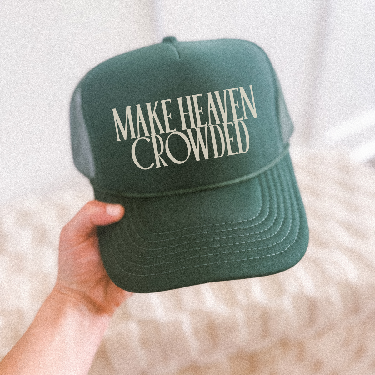 Make Heaven Crowded Trucker Hat